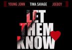 Young John x Tiwa Savage & Joeboy – Let Them Know