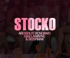 Abobhuti Bendawo – Stocko Ft. Gigi Lamayne, BosPianii