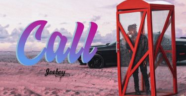 Joeboy – Call