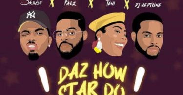 Skiibii – Daz How Star Do ft. Falz x Teni x DJ Neptune