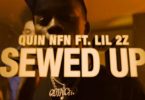 Quin NFN & Lil 2z - Sewed Up