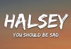 Halsey You Should Be Sad MP3 Free Download