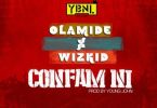 Olamide Ft. Wizkid – Confam Ni Mp3