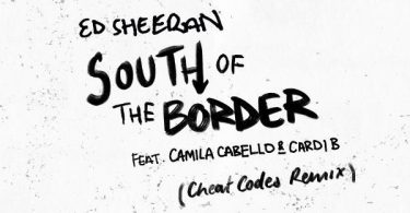 DOWNLOAD MP3: Ed Sheeran Ft. Camila Cabello & Cardi B – South Of ...