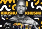 DJ Big Sky – Khushukhushu Mp3