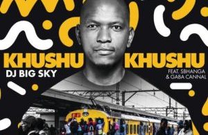 DJ Big Sky – Khushukhushu Mp3