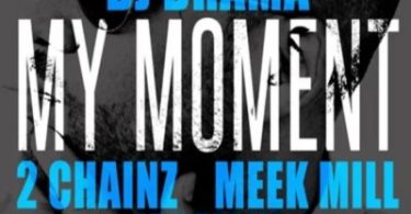 DJ Drama Ft. 2 Chainz, Meek Mill & Jeremih – My Moment