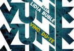 VUNK Ft. Lidia Buble – Vino, du-te