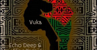 Echo Deep, Elias Kazais – Vuka ft. Viiiictor May