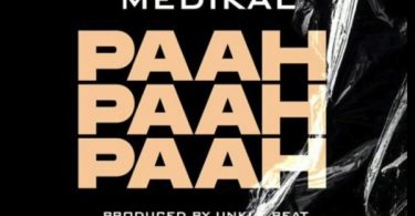 Medikal Paah Paah Paah