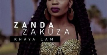 Zanda Zakuza – Khaya Lam ft. Master KG & Prince Benza