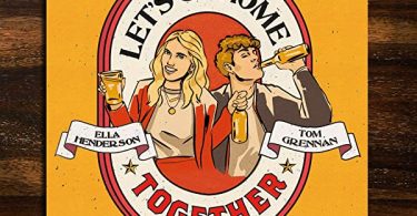 Ella Henderson & Tom Grennan – Let’s Go Home Together