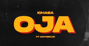 Ichaba – Oja ft. Mayorkun