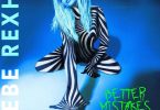 ALBUM: Bebe Rexha – Better Mistakes