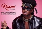 Kuami Eugene – Dollar On You