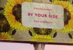 Calvin Harris Ft. Tom Grennan – By Your Side