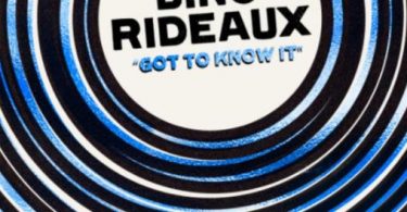 Bino Rideaux – Got To Know It