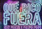 Ricky Martin & Paloma Mami – Que Rico Fuera