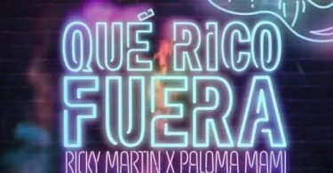 Ricky Martin & Paloma Mami – Que Rico Fuera