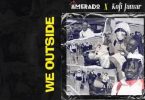 Download Amerado Ft Kofi Jamar We Outside MP3 Download