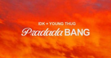 IDK Ft. Young Thug – PradadaBang