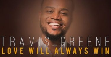 Download Travis Greene Love Will Always Win MP3 Download