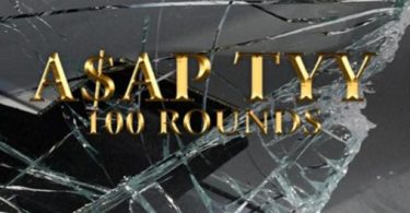 Download ASAP TyY 100 Rounds Mp3 Download