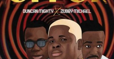 Download Anyidons Offor ft Duncan Mighty & Zubby Micheal MP3 Download