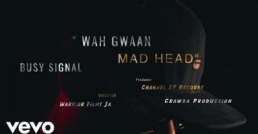 Download Busy Signal Wah Gwaan Mad Head MP3 Download