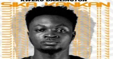 Download Kweku Darlington Sika Kankan MP3 Download