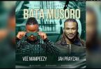 Download Vee Mampeezy Bata Musoro Ft Jah Prayzah MP3 Download