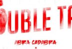 Download Abra Cadabra Double Tap ft Unknown T Mp3 Download