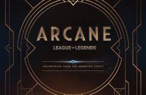 Download Arcane League of Legends Arcane Soundtrack from the Animated Series Album Download