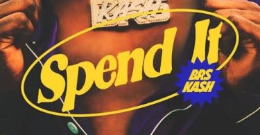 Download BRS Kash Spend It Mp3 Download