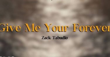 Download Zack Tabudlo Give Me Your Forever Mp3 Download