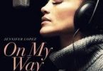 Download Jennifer Lopez On My Way MP3 Download