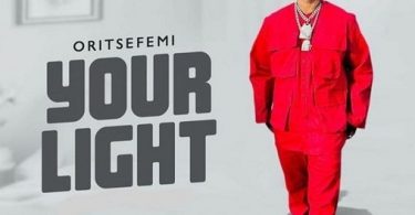 Download Oritse Femi Your Light MP3 Download