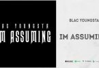 Download Blac Youngsta Im Assuming MP3 Download