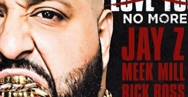 Download DJ Khaled Ft Jay Z Meek Mill Rick Ross French Montana They Dont Love No More Mp3 Download