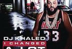 Download DJ Khaled I Changed a Lot Album Download