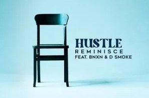 Download Reminisce Hustle Ft BNXN Buju & D Smoke MP3 Download