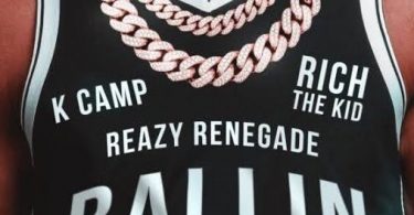 Download Reazy Renegade K CAMP & Rich The Kid Ballin MP3 Download