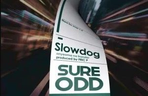 Download Slowdog Sure Odd MP3 Download