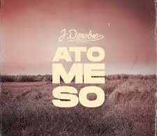 Download J Derobie Ato Me So MP3 Download