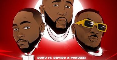 Download Duru Ft Davido & Peruzzi Wayte MP3 Download