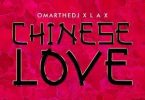 Download OmarTheDJ Chinese Love ft L.A.X MP3 Download