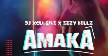 Download DJ Xclusive Ft Ezzy Bellz Amaka MP3 Download