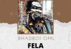 Download Bhadboi OML Fela MP3 Download