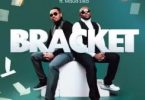 Download Bracket We Go Dey ft Maud Elka Mp3 Download