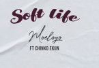 Download Moelogo Soft Life Ft Chinko Ekun MP3 Download